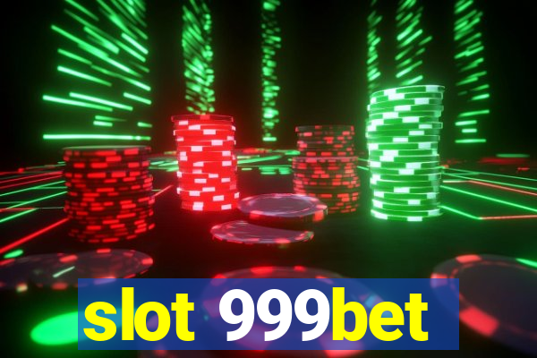 slot 999bet