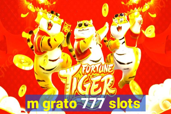 m grato 777 slots