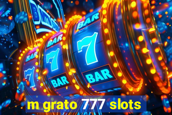 m grato 777 slots