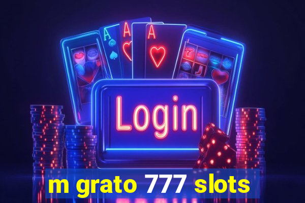 m grato 777 slots