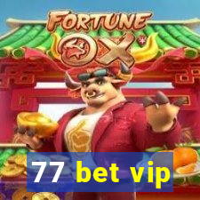 77 bet vip