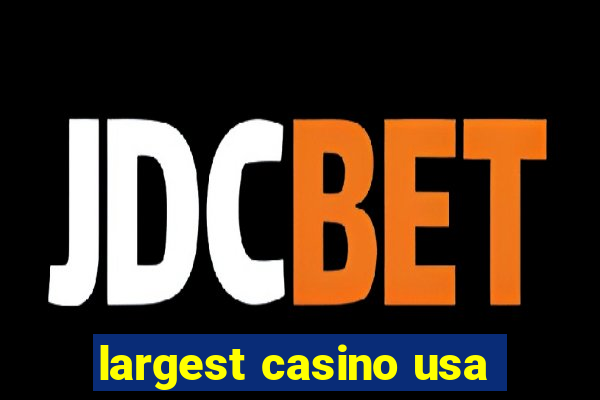 largest casino usa