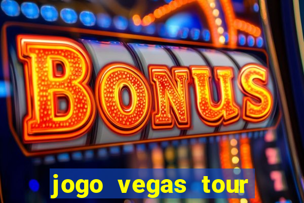 jogo vegas tour paga mesmo