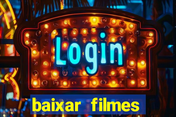 baixar filmes torrents dublados