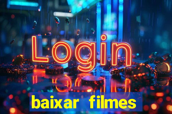 baixar filmes torrents dublados