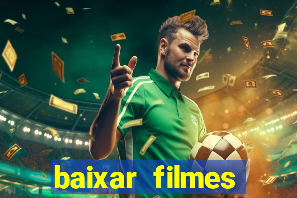 baixar filmes torrents dublados