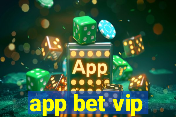 app bet vip