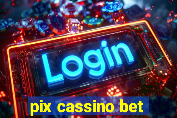 pix cassino bet