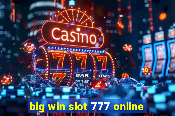 big win slot 777 online