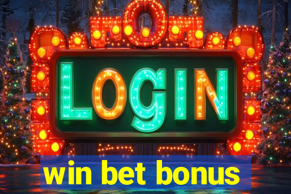 win bet bonus