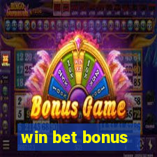 win bet bonus