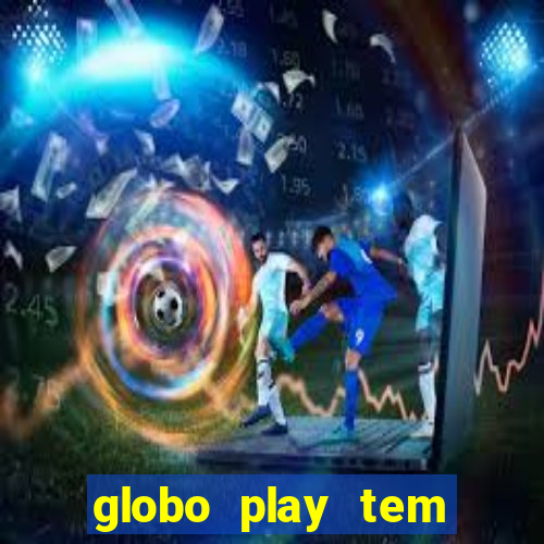 globo play tem jogos de futebol