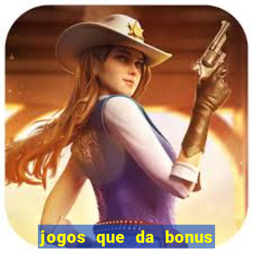 jogos que da bonus sem depósito