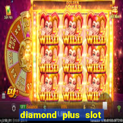 diamond plus slot free play