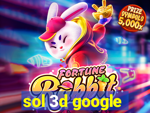 sol 3d google