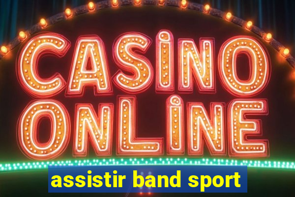 assistir band sport