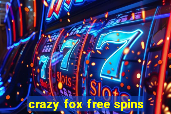 crazy fox free spins