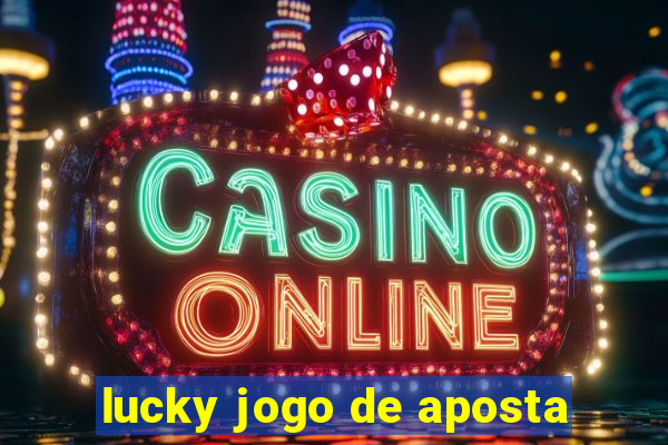 lucky jogo de aposta