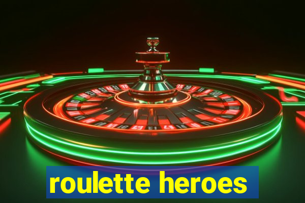 roulette heroes