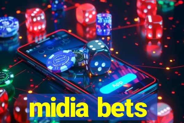 midia bets