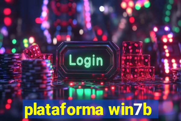 plataforma win7b