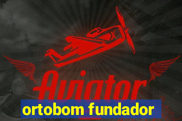 ortobom fundador