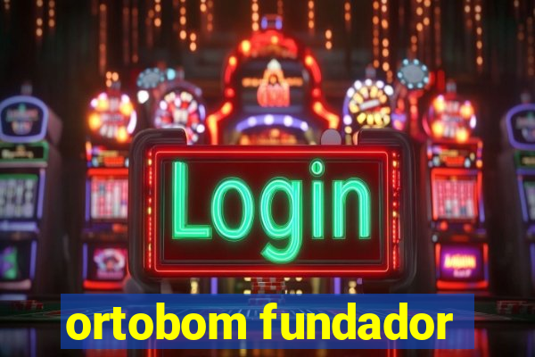 ortobom fundador