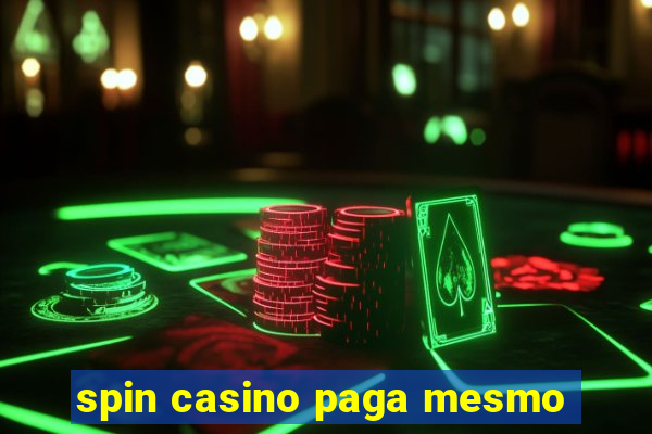 spin casino paga mesmo