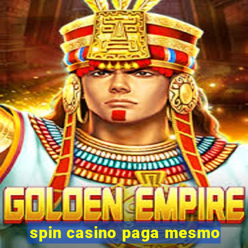 spin casino paga mesmo