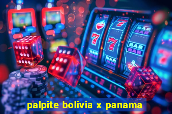 palpite bolivia x panama