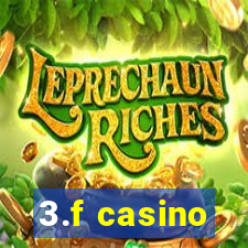 3.f casino