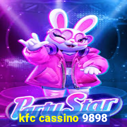 kfc cassino 9898