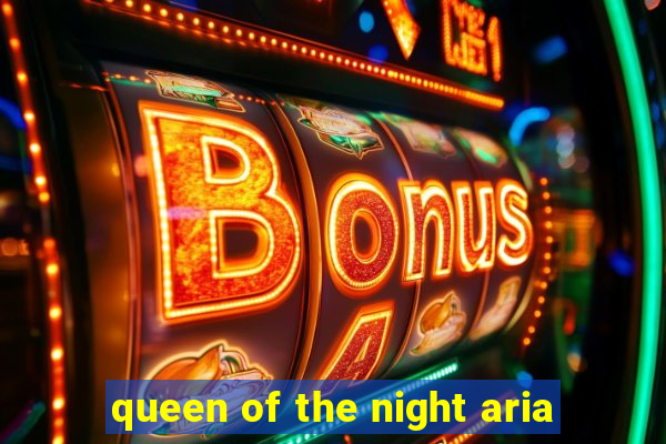 queen of the night aria