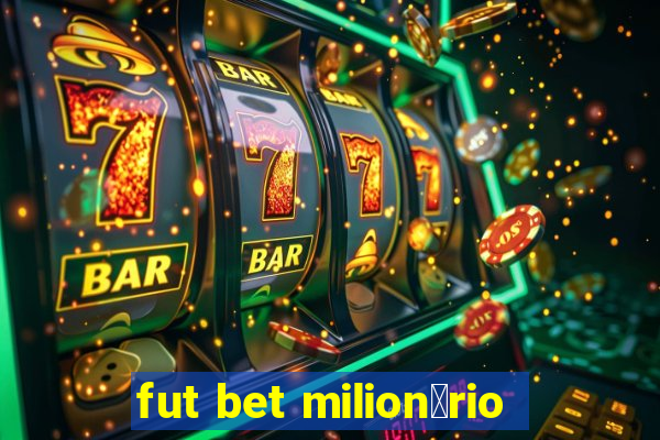 fut bet milion谩rio