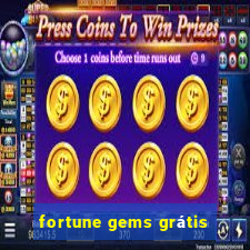 fortune gems grátis