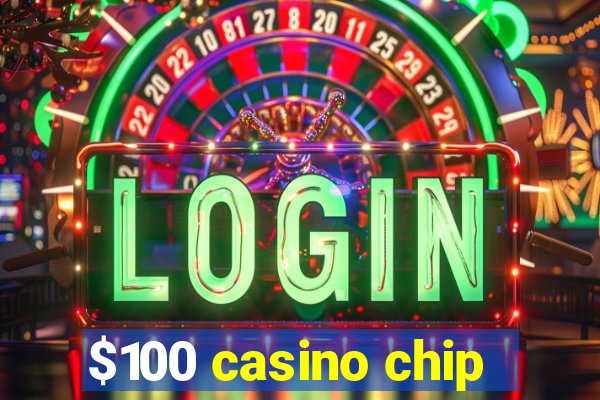 $100 casino chip