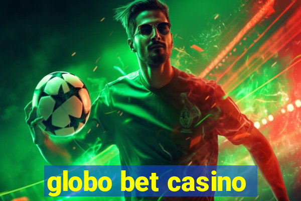 globo bet casino