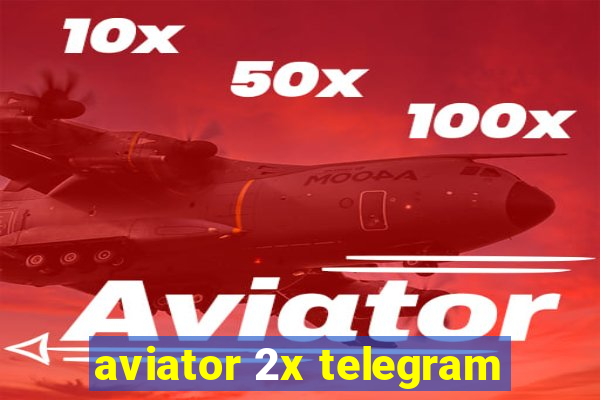 aviator 2x telegram