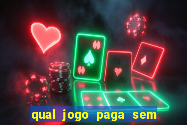 qual jogo paga sem precisar depositar