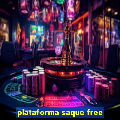 plataforma saque free