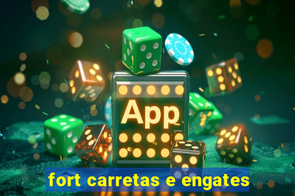 fort carretas e engates