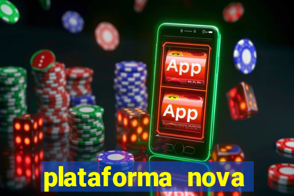 plataforma nova lançada hoje de 10 reais