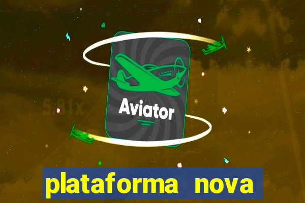 plataforma nova lançada hoje de 10 reais