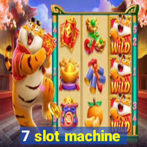 7 slot machine