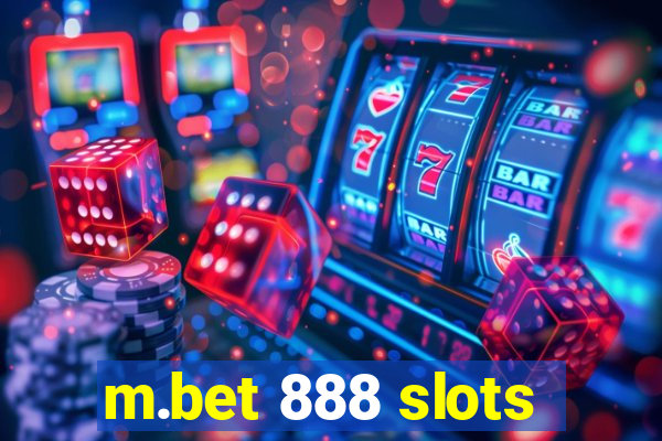 m.bet 888 slots