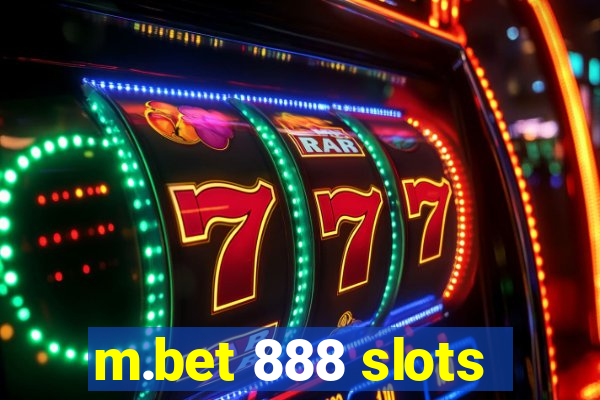 m.bet 888 slots