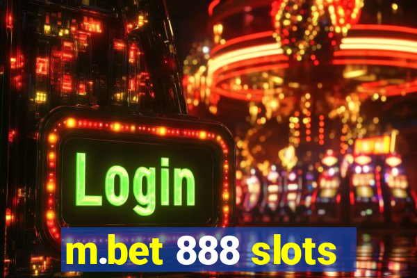 m.bet 888 slots