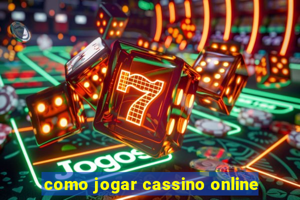 como jogar cassino online