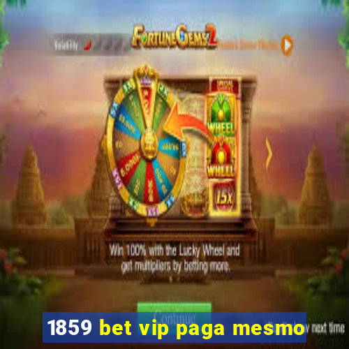 1859 bet vip paga mesmo