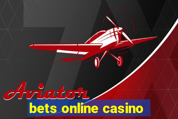 bets online casino